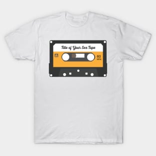 B99 Title of Your Sex Tape T-Shirt